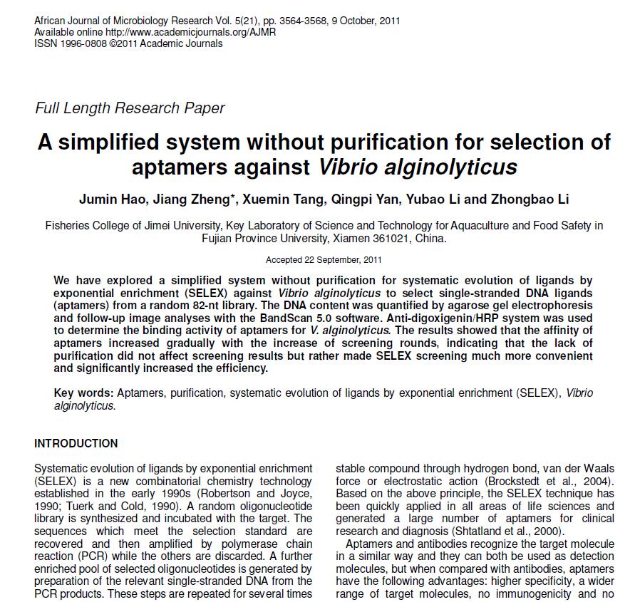 Hao J M, Zheng J, Tang X M, Yan Q P, Li Y B, Li Z B. 2011. A simplified system without purification for selection of aptamers against Vibrio alginolyticus. African Journal of Microbiology Research, 5: 3564-3568.